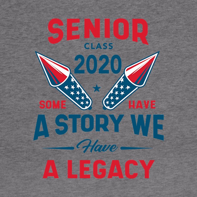 Senior Class 2020 Gift Legacy Senior Class funny by Diogo Calheiros